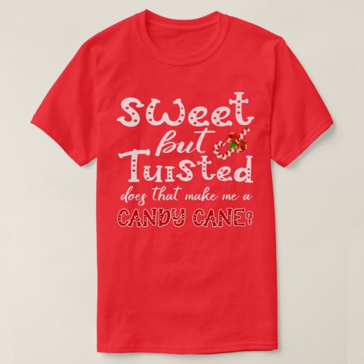 Sweet maar verdraaid, maakt dat me een snoepriet4 t-shirt (Design voorkant)