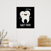 Sweet Tooth Funny Dental Pun Dark BG Poster (Keuken)