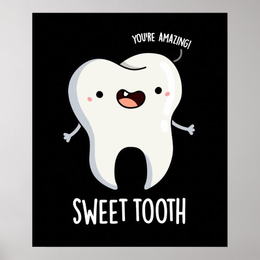Sweet Tooth Funny Dental Pun Dark BG Poster (Voorkant)