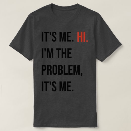 Swift It Me Hi In het probleem zijn me TS shirt (Design voorkant)