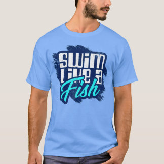 Swim als een vis t-shirt