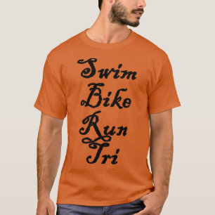 Swim Bike Run Tri 1 T-shirt