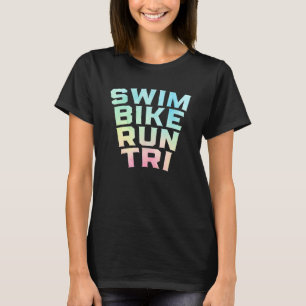 Swim Bike run Tri Graphic Runing Swimming Cycling T-shirt