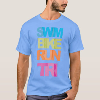 Swim Bike Run Tri T-shirt