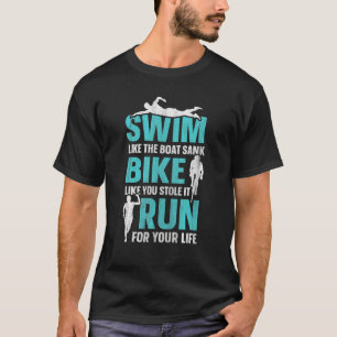 Swim Bike Run Triathlon 1 T-shirt