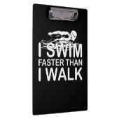 Swim Faster Than I Walk Klembord (Rechts)