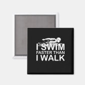Swim Faster Than I Walk Magneet (Voorkant / Achterkant)