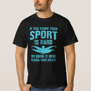 Swim is de moeilijkste sport - Het perfecte ontwer T-shirt