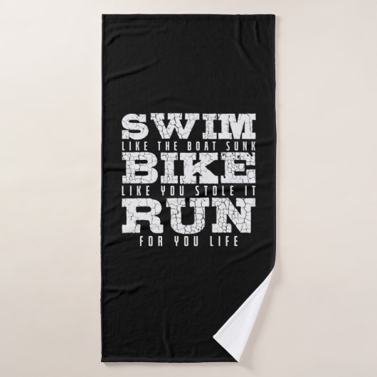 Swim like Boat Bike like you Stole it Run Triathlo (Serviette de bain)
