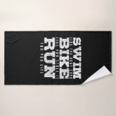 Swim like Boat Bike like you Stole it Run Triathlo (Serviette de bain)