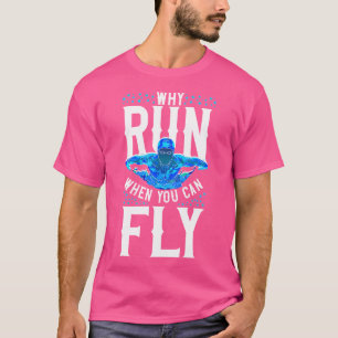 SWimmer Swim Waarom ren als je een vlinder kunt vl T-shirt