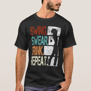 Swing Swear Drink Herhaal Golf 1 T-shirt