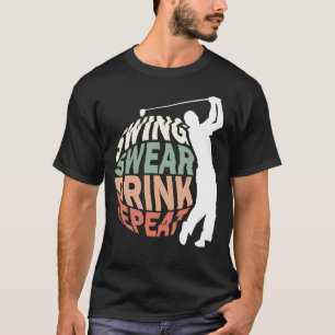 Swing Swear Drink Herhalen T-shirt