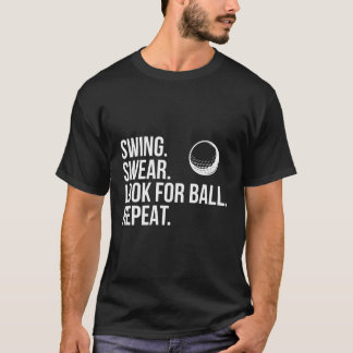 Swing Swear zoekt bal herhalen Funny Golf T-shirt