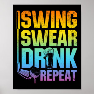 Swing Zweren Drinken Herhalen - Grappige Golf Spre Poster