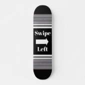 Swipe Left Skateboard (Voorkant)
