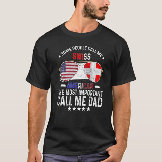 Swiss Dad Switzerland Fathers Day Papa Swiss Ameri T-shirt (Voorkant)