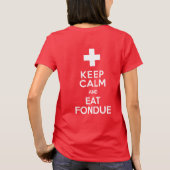 Swiss Holiday Keep Calm and Eat Fondue Funny T-shirt (Achterkant)