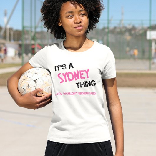 Sydney-ding dat je niet zou begrijpen t-shirt