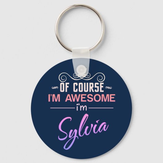 Sylvia Natuurlijk ben ik Geweldige dat ik Sylvia h Sleutelhanger (Voorkant)