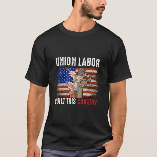 Syndicat du travail a construit ce pays T-shirt (Devant)