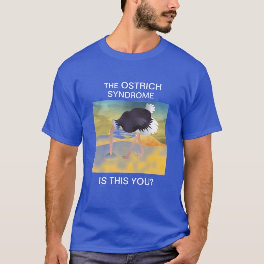 Syndrome d'Ostrich T-Shirt (Devant)