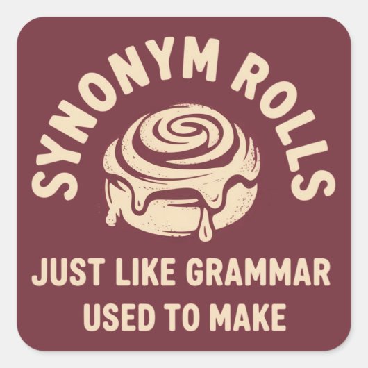 Synonym Rolls Just Like Grammar Used to Make Funny Vierkante Sticker (Voorkant)