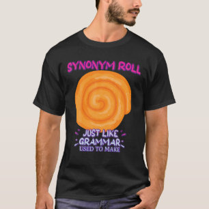 Synonym Rolls net als Grammar Funny Gezegde T-shirt