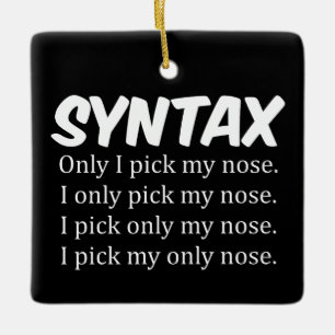 Syntaxis Funny Nose Picking Keramisch Ornament