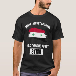Syrië Sorry dat ik niet luisterde naar Syri T-shirt