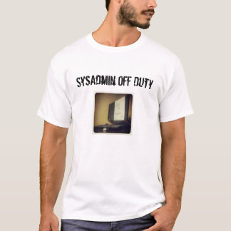 sysadmin off duty t-shirt