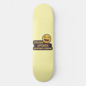 Systeemupdate: Geluk in behandeling – Grappige tec Skateboard (Voorkant)