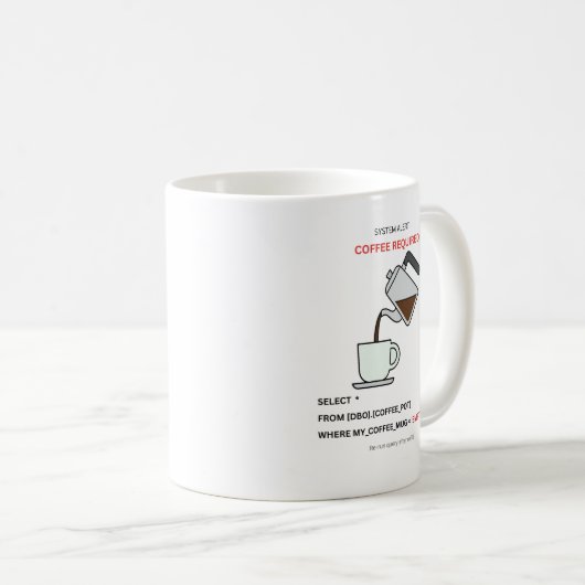 System Alert Coffee Required SQL Humor Mug (Devant droit)