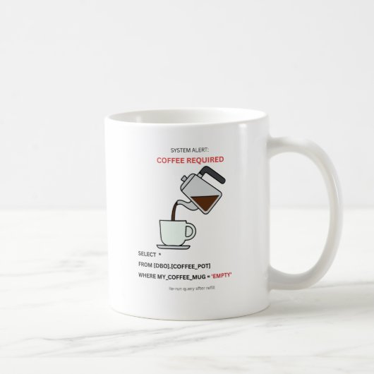System Alert Coffee Required SQL Humor Mug (Droite)