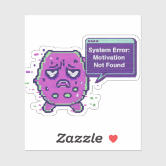System Error: Motivation Not Found | Funny Glitch Sticker