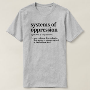 Systemen van onderdrukking Definitie T-shirt