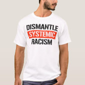 Systemisch racisme ontmantelen t-shirt (Voorkant)