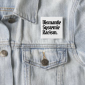 Systemisch racisme ontmantelen vierkante button 5,1 cm (In situ)