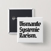 Systemisch racisme ontmantelen vierkante button 5,1 cm (Voorkant /achterkant)