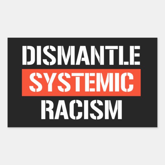 Systemisch racisme Rechthoekige Sticker ontmantele (Voorkant)