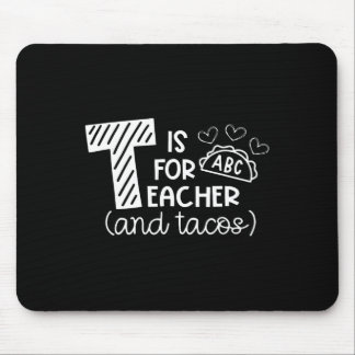 T Is Voor Leraar En Tacos, Cadeaus Voor Leraar En  Muismat
