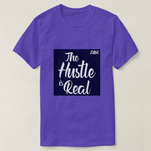 T.R.K HUSTLE EST RÉEL TSHIRT (Design devant)