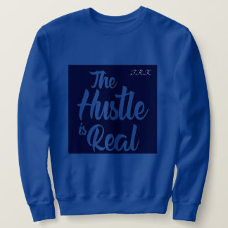 T.R.K ROYAL BLUE HUSTLE IS REAL SWEAT SHIRTS