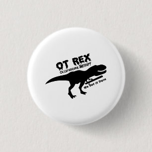 T-rex-behandeling op het werk Funny Gift for OT Ronde Button 3,2 Cm