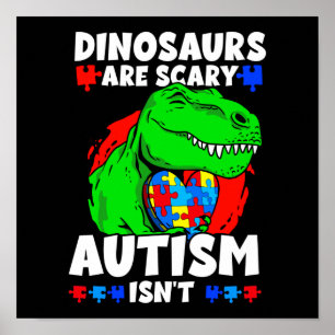 T-Rex Dinosaurs zijn angstaanjagend Autisme is gee Poster