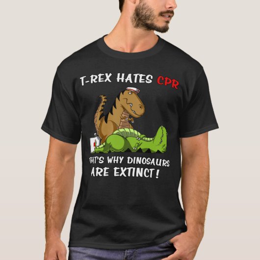 T-Rex haat CPR dat is waarom dinosaurussen uitster T-shirt (Voorkant)