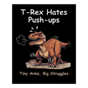 T-Rex haat push-ups: kleine armen, grote strijd Perfect Poster