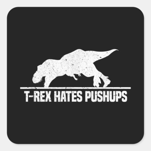 T Rex haat Pushups Funny Dinosaur Workout Gym Vierkante Sticker (Voorkant)