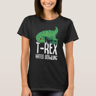 T Rex Hates Bowling Short Arms Dino TRex T-shirt