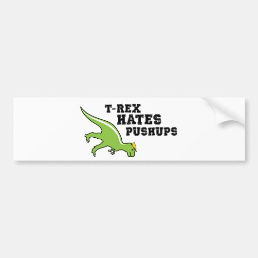 T-rex Hates Pushups Bumpersticker (Voorkant)